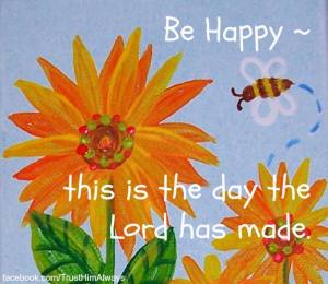 Be Happy Day Lord Made TL 73 DPI